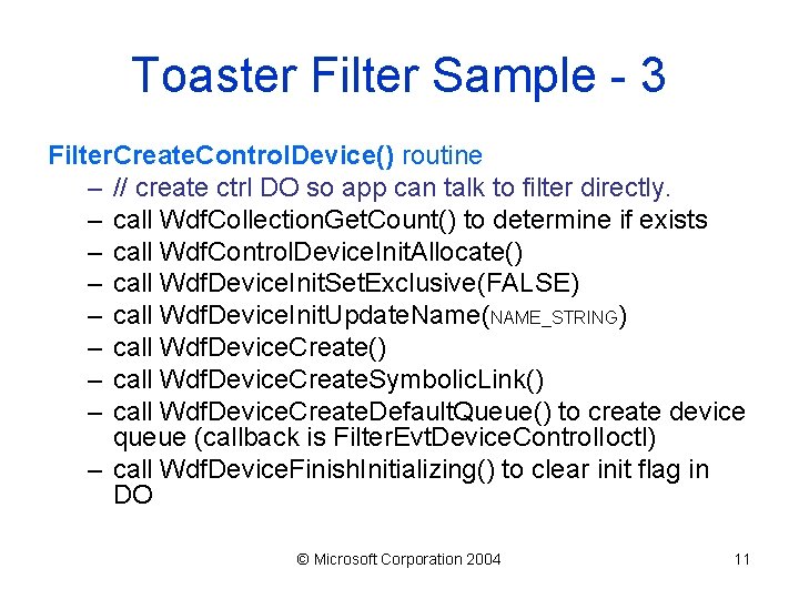 Toaster Filter Sample - 3 Filter. Create. Control. Device() routine – // create ctrl