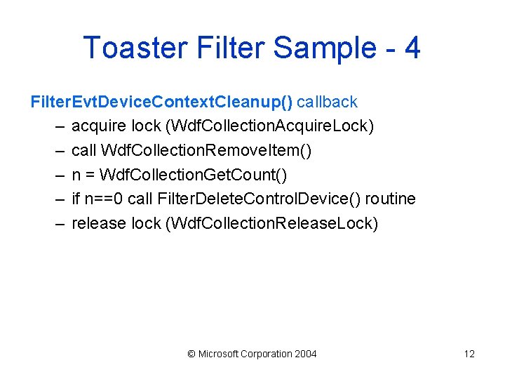 Toaster Filter Sample - 4 Filter. Evt. Device. Context. Cleanup() callback – acquire lock