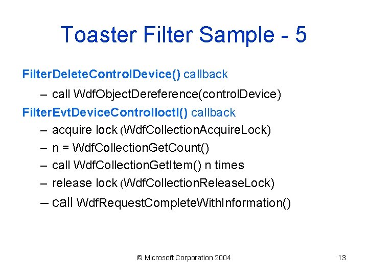 Toaster Filter Sample - 5 Filter. Delete. Control. Device() callback – call Wdf. Object.