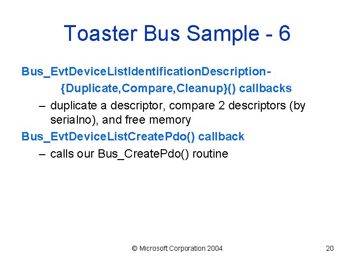 Toaster Bus Sample - 6 Bus_Evt. Device. List. Identification. Description{Duplicate, Compare, Cleanup}() callbacks –