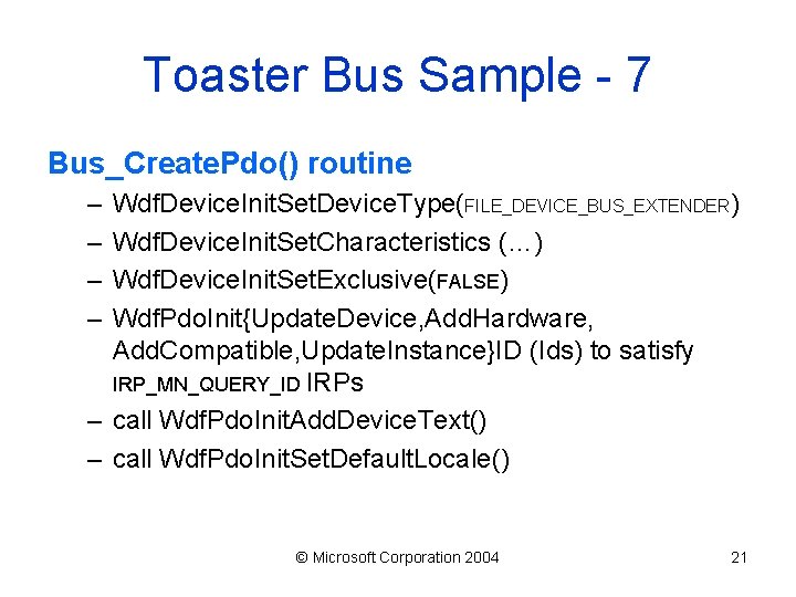 Toaster Bus Sample - 7 Bus_Create. Pdo() routine – – Wdf. Device. Init. Set.