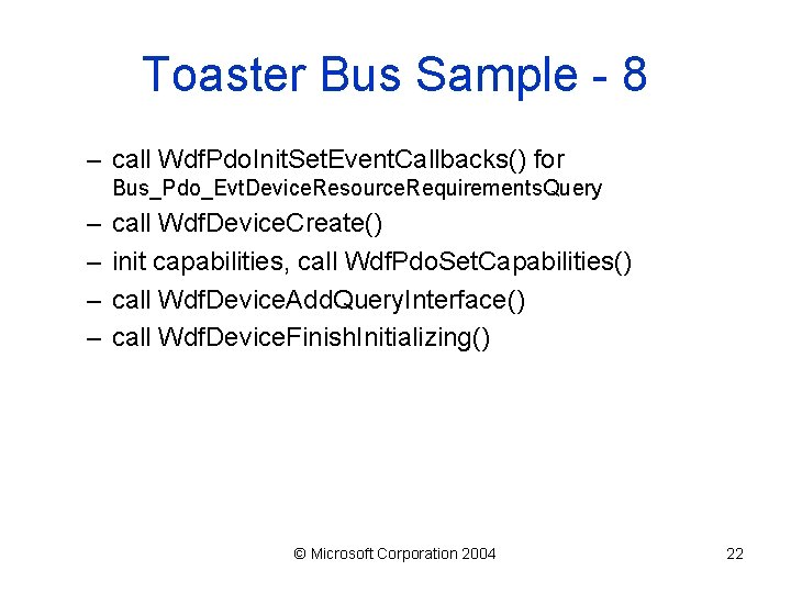 Toaster Bus Sample - 8 – call Wdf. Pdo. Init. Set. Event. Callbacks() for