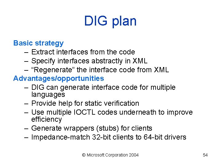 DIG plan Basic strategy – Extract interfaces from the code – Specify interfaces abstractly