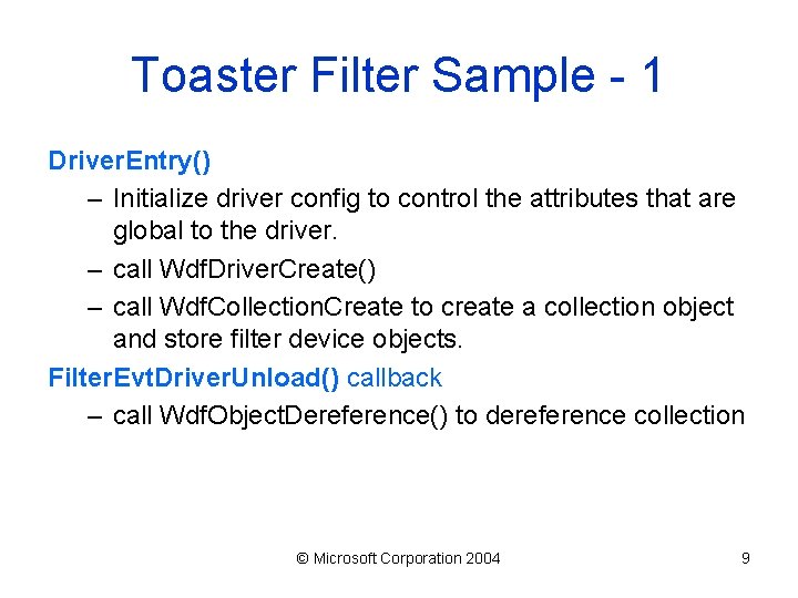 Toaster Filter Sample - 1 Driver. Entry() – Initialize driver config to control the