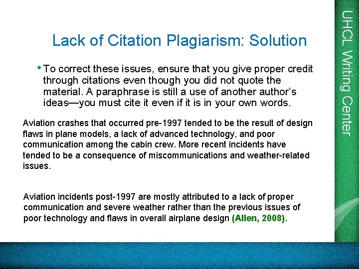 • To correct these issues, ensure that you give proper credit through citations • To correct these issues, ensure that you give proper credit through citations