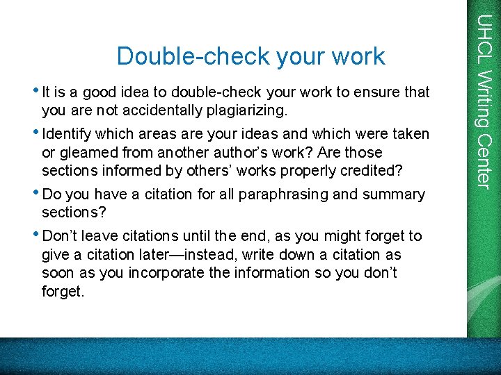 • It is a good idea to double-check your work to ensure that • It is a good idea to double-check your work to ensure that