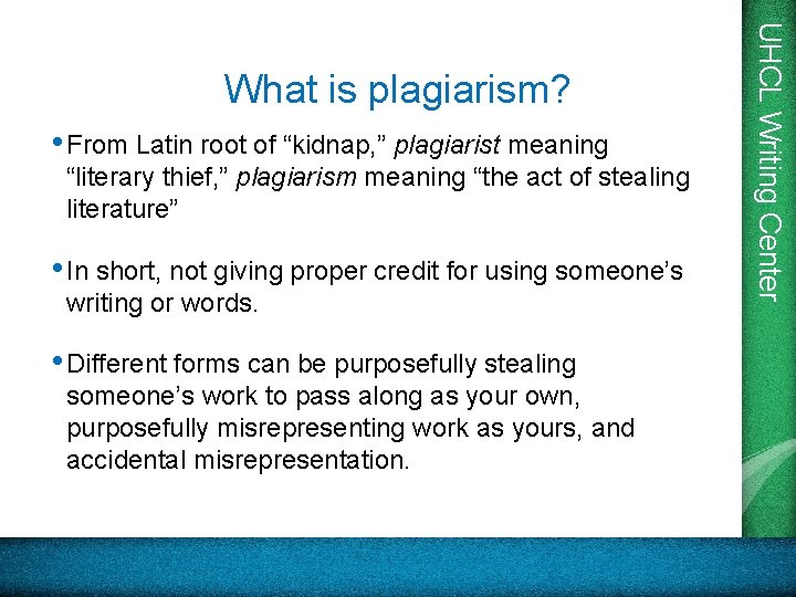 • From Latin root of “kidnap, ” plagiarist meaning “literary thief, ” plagiarism • From Latin root of “kidnap, ” plagiarist meaning “literary thief, ” plagiarism