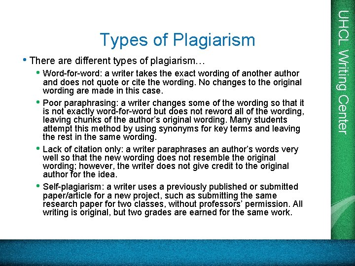 • There are different types of plagiarism… • Word-for-word: a writer takes the • There are different types of plagiarism… • Word-for-word: a writer takes the
