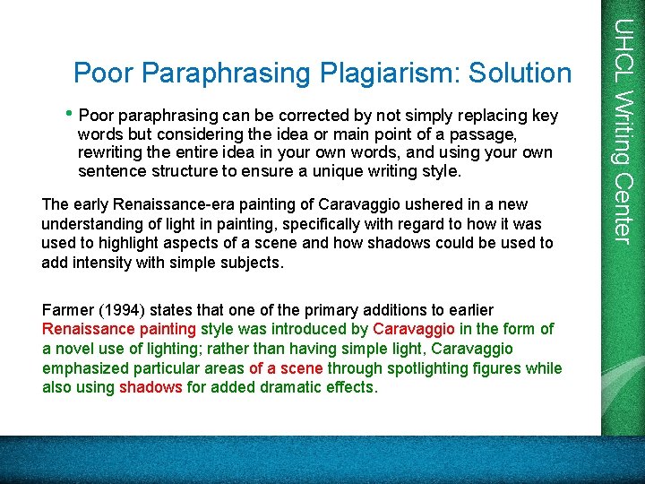• Poor paraphrasing can be corrected by not simply replacing key words but • Poor paraphrasing can be corrected by not simply replacing key words but