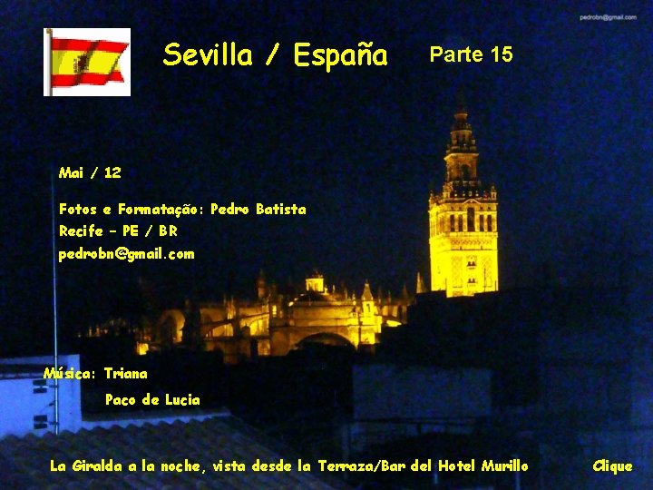 Sevilla / España Parte 15 Mai / 12 Fotos e Formatação: Pedro Batista Recife