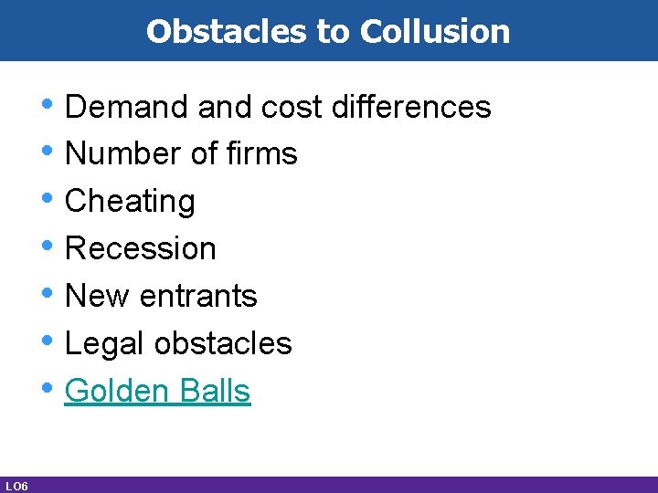 Obstacles to Collusion • Demand cost differences • Number of firms • Cheating •