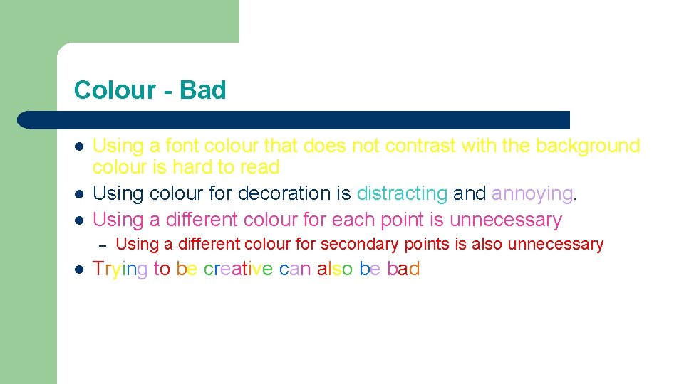 Colour - Bad l l l Using a font colour that does not contrast