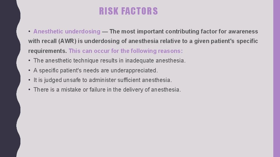 RISK FACTORS • Anesthetic underdosing — The most important contributing factor for awareness with