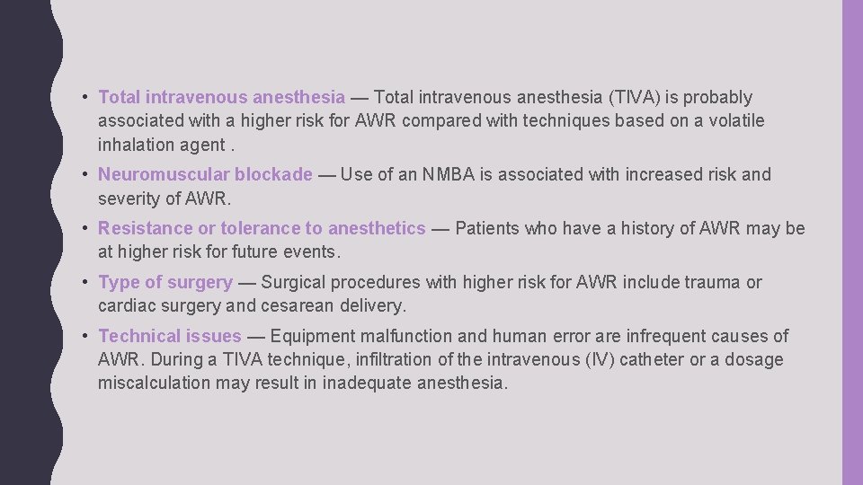  • Total intravenous anesthesia — Total intravenous anesthesia (TIVA) is probably associated with