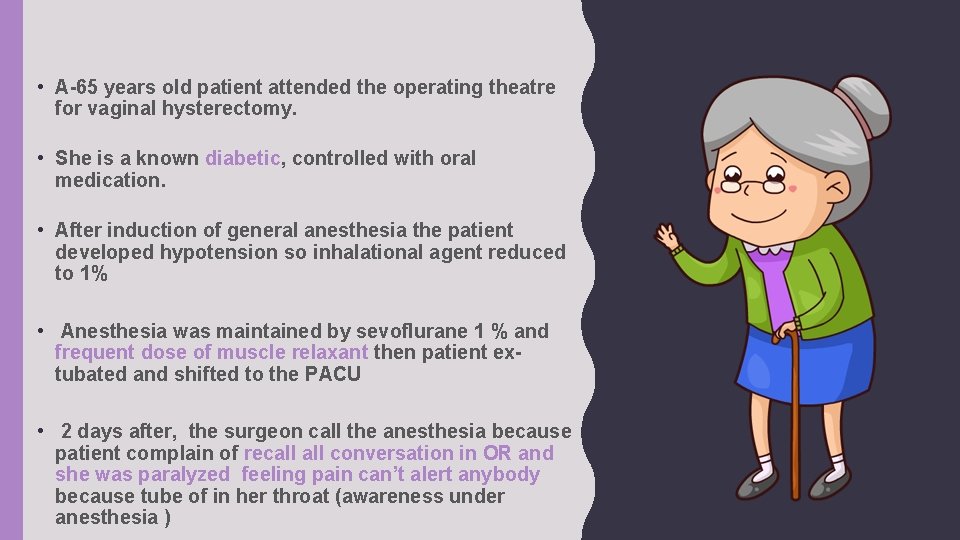  • A-65 years old patient attended the operating theatre for vaginal hysterectomy. •
