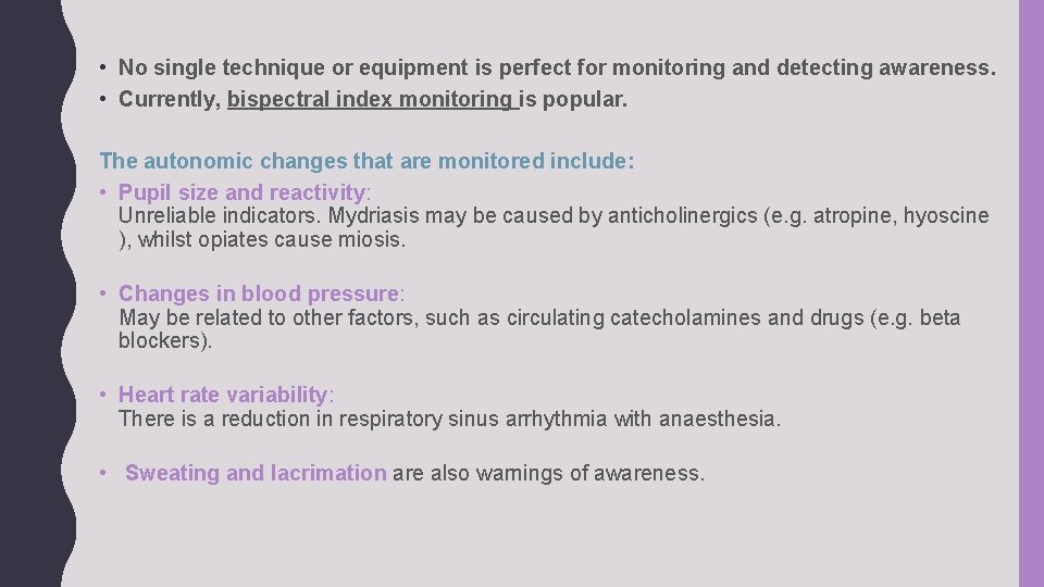  • No single technique or equipment is perfect for monitoring and detecting awareness.