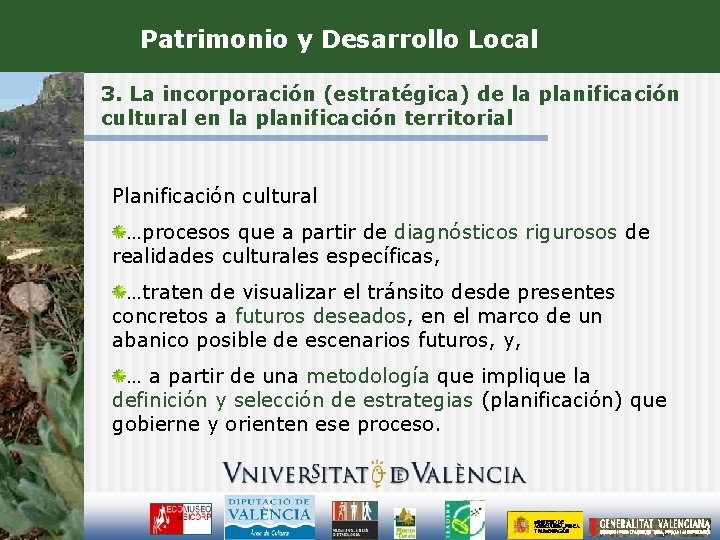 Patrimonio y Desarrollo Local 3. La incorporación (estratégica) de la planificación cultural en la