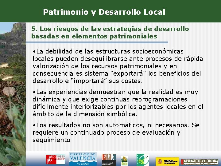 Patrimonio y Desarrollo Local 5. Los riesgos de las estrategias de desarrollo basadas en