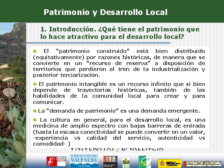 Patrimonio y Desarrollo Local 1. Introducción. ¿Qué tiene el patrimonio que lo hace atractivo