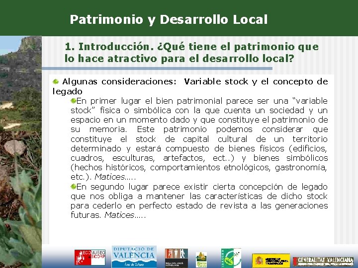 Patrimonio y Desarrollo Local 1. Introducción. ¿Qué tiene el patrimonio que lo hace atractivo