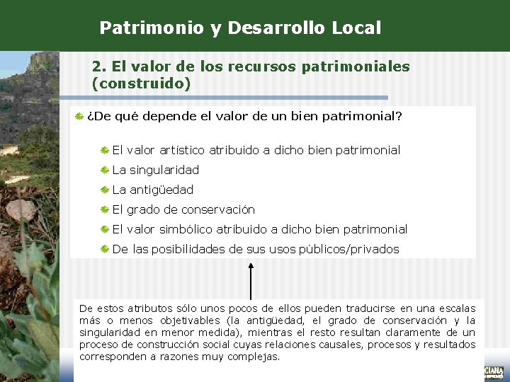 Patrimonio y Desarrollo Local 2. El valor de los recursos patrimoniales (construido) ¿De qué