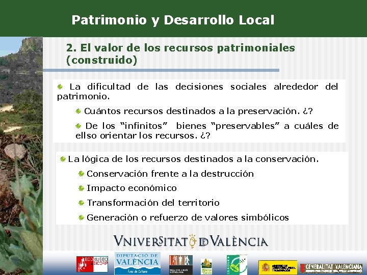 Patrimonio y Desarrollo Local 2. El valor de los recursos patrimoniales (construido) La dificultad