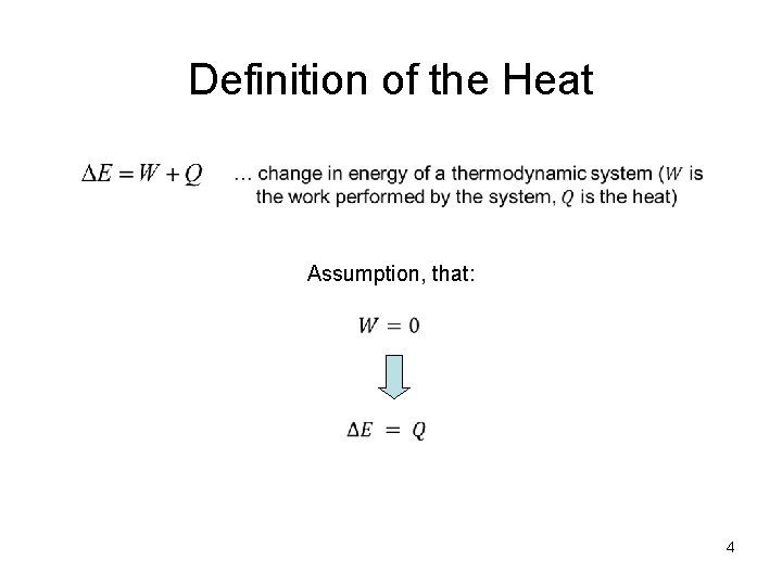 Definition of the Heat Assumption, that: 4 