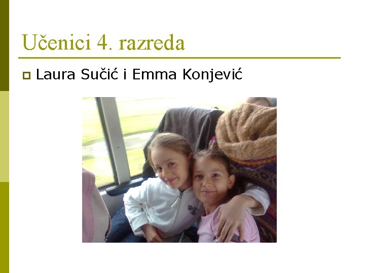 Učenici 4. razreda p Laura Sučić i Emma Konjević 