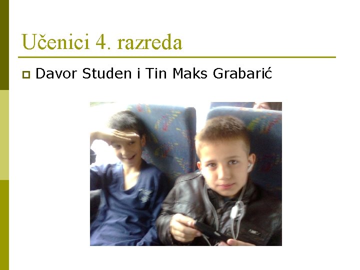 Učenici 4. razreda p Davor Studen i Tin Maks Grabarić 