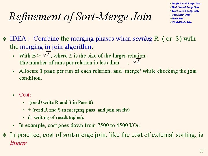 Refinement of Sort-Merge Join v v. Sort Merge Join §Hybrid Hash Join v. Hash