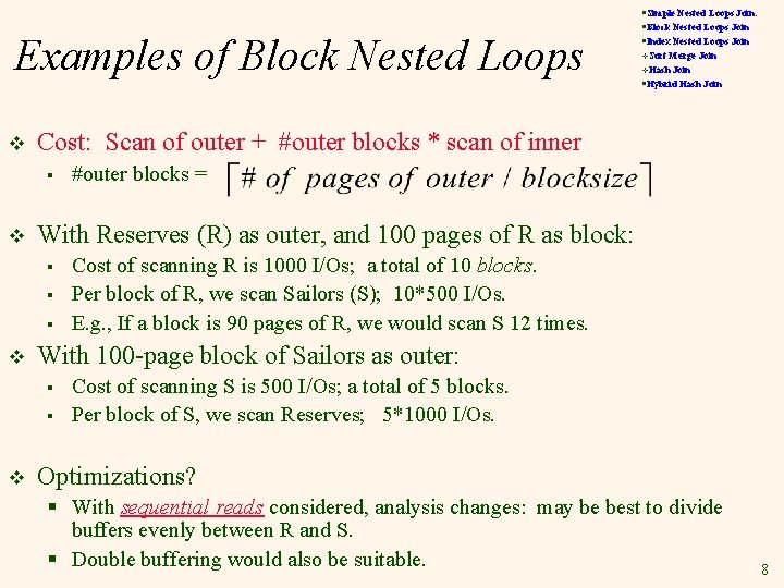 Examples of Block Nested Loops v § § #outer blocks = Cost of scanning