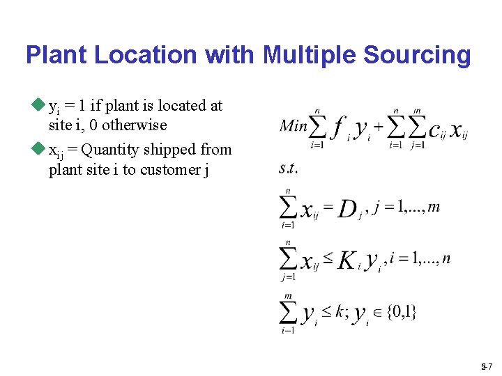 Plant Location with Multiple Sourcing u yi = 1 if plant is located at