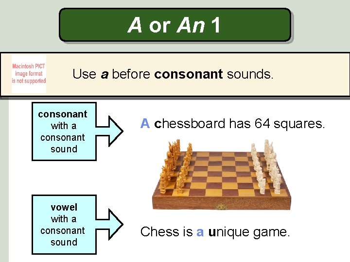 A or An 1 Use a before consonant sounds. consonant with a consonant sound