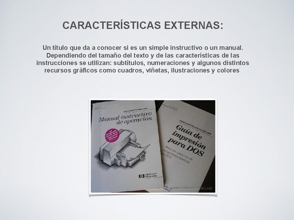 CARACTERÍSTICAS EXTERNAS: Un título que da a conocer si es un simple instructivo o