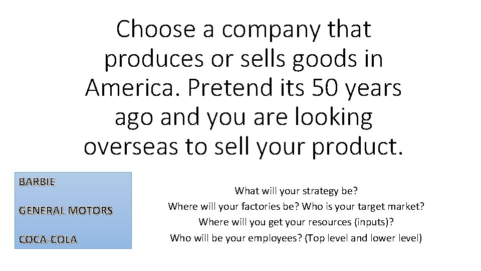 Choose a company that produces or sells goods in America. Pretend its 50 years