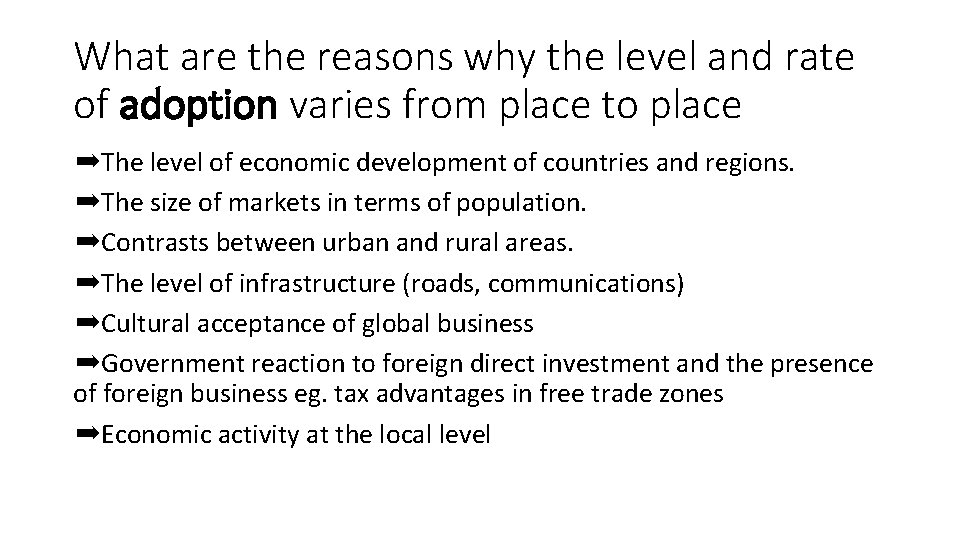 What are the reasons why the level and rate of adoption varies from place