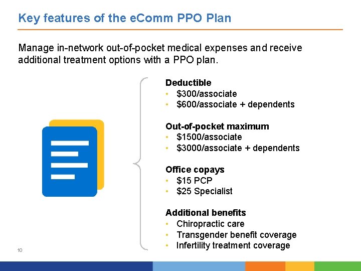 Key features of the e. Comm PPO Plan Manage in-network out-of-pocket medical expenses and
