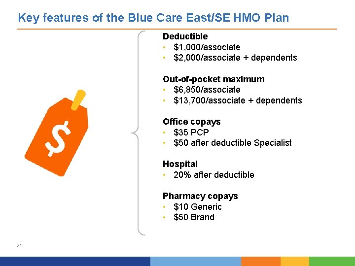 Key features of the Blue Care East/SE HMO Plan Deductible • $1, 000/associate •