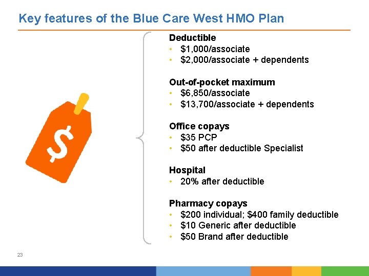 Key features of the Blue Care West HMO Plan Deductible • $1, 000/associate •