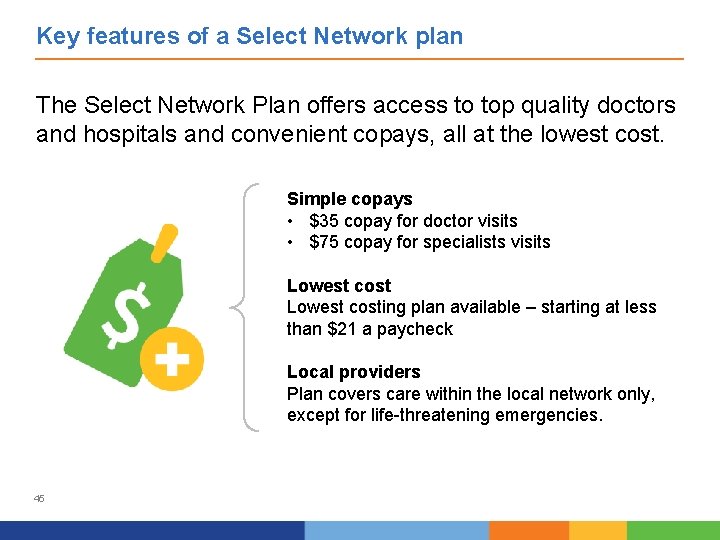 Key features of a Select Network plan The Select Network Plan offers access to