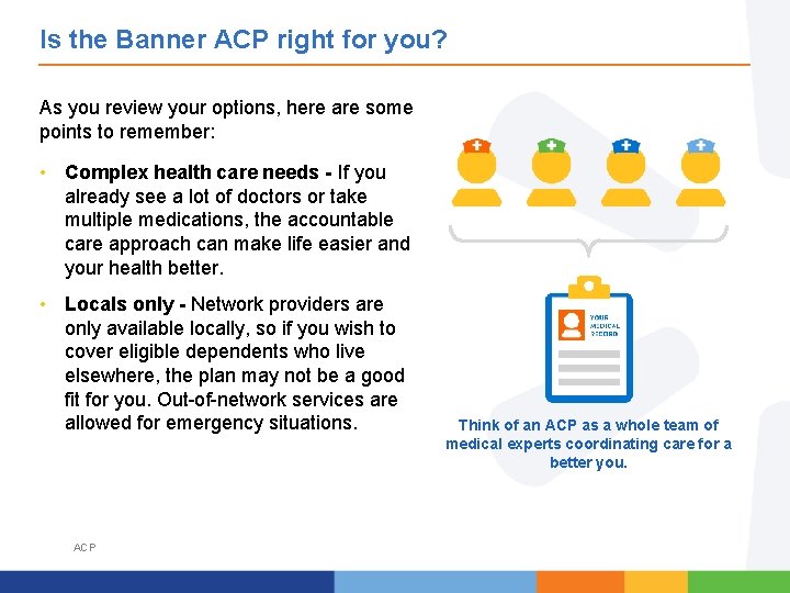 Is the Banner ACP right for you? As you review your options, here are