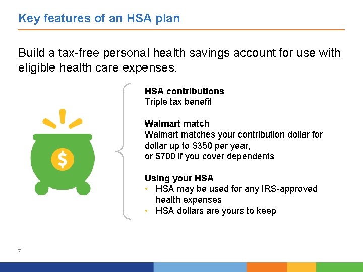 Key features of an HSA plan Build a tax-free personal health savings account for