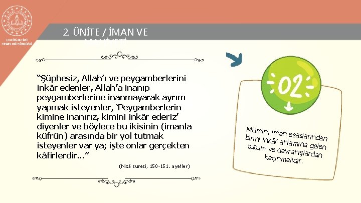 2. ÜNİTE / İMAN VE MAHİYETİ “Şüphesiz, Allah’ı ve peygamberlerini inkâr edenler, Allah’a inanıp