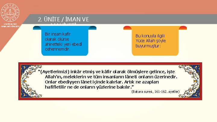 2. ÜNİTE / İMAN VE MAHİYETİ Bir insan kafir olarak ölürse ahiretteki yeri ebedî