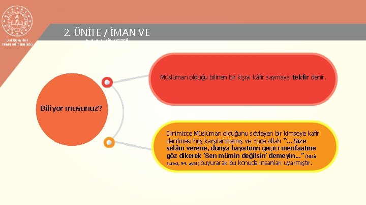 2. ÜNİTE / İMAN VE MAHİYETİ Müslüman olduğu bilinen bir kişiyi kâfir saymaya tekfir