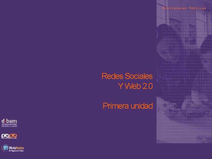 Redes Sociales Y Web 2. 0 Primera unidad 