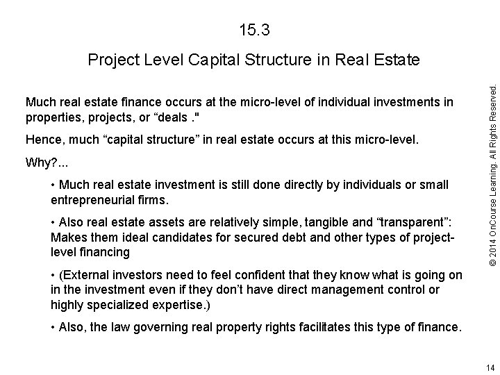 15. 3 Much real estate finance occurs at the micro-level of individual investments in