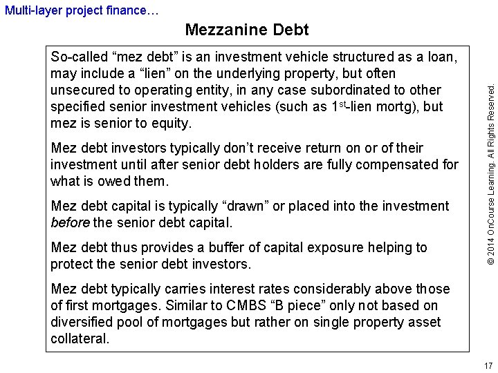 Multi-layer project finance… So-called “mez debt” is an investment vehicle structured as a loan,