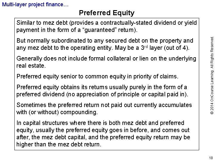 Multi-layer project finance… Preferred Equity But normally subordinated to any secured debt on the