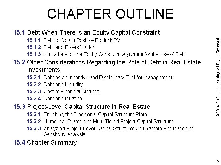 CHAPTER OUTLINE 15. 1. 1 Debt to Obtain Positive Equity NPV 15. 1. 2